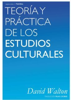 teoria y practica de los estudios culturales-9788494580741