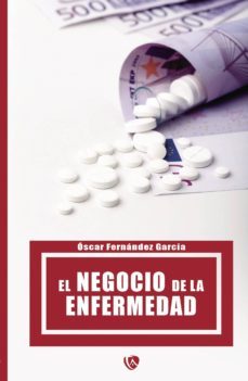 el negocio de la enfermedad-9788494665141