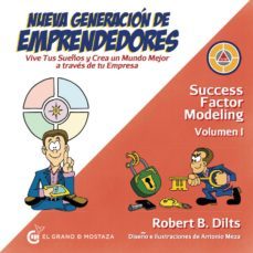 nueva generacion de emprendedores: vive tus sueños y crea un mundo mejor a traves de tu empresa-robert b. dilts-9788494679841