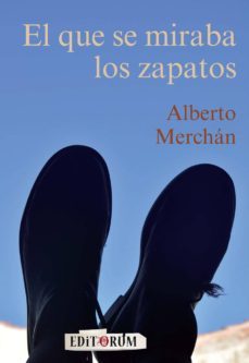 el que se miraba los zapatos (ebook)-alberto merchan-9788494793141