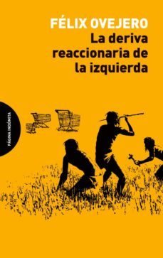 la deriva reaccionaria de la izquierda-9788494816741