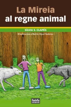la mireia al regne animal-silvia clapes-9788494817441