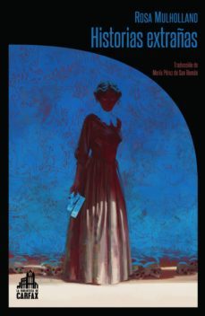 historias extrañas-rosa mulholland-9788494923241