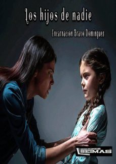 los hijos de nadie-encarnacion bravo dominguez-9788494973741