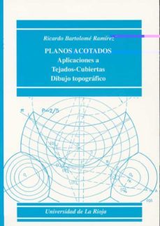 planos acotados: expresion grafica (2ª ed)-ricardo bartolome ramirez-9788495301741