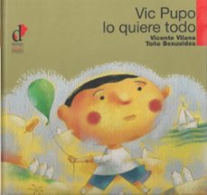 vic pupo lo quiere todo-vicente vilana-9788495333841