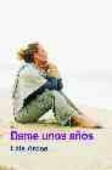 dame unos años-lais arcos-9788495346841