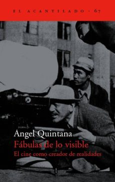 fabulas de lo visible: el cine como creador de realidades-9788495359841