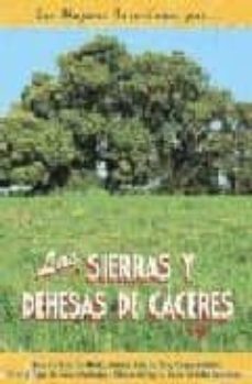 las sierras y dehesas de caceres: sierra de gata, las hurdes, amb roz, jerte...                                                    ñuelo, sierras y vegas de coria, monfrague y riberas del tajo y sierra-carlos fernandez calvo-9788495368041