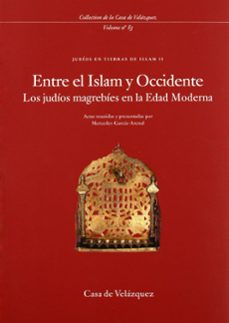 entre el islam y occidente: los judios magrebies en la edad media (judios en tierras de islam ii)-9788495555441