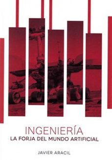 ingenieria. la forja del mundo artificial (2ª ed.)-9788495662941