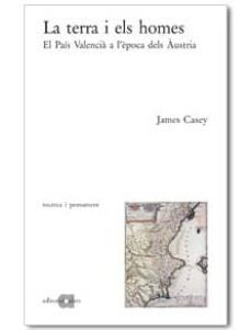 la terra i els homes. el pais valencia a l epoca dels austries-9788495916341