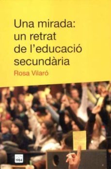una mirada: un retrat de l'educacio-rosa vilaro-9788496061941