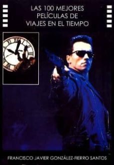 las 100 mejores peliculas de viajes en el tiempo-f. j. gonzalez fierro santos-9788496613041