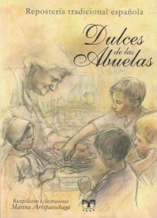 dulces de las abuelas (reposteria tradicional española) (5ª ed.)-9788496745841