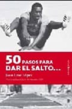50 pasos para dar el salto (premio andalucia joven de narrativa 2 008)-9788496756441