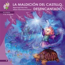 la maldicion del castillo desencantado (el hada y el duende nº 5)-9788496870741