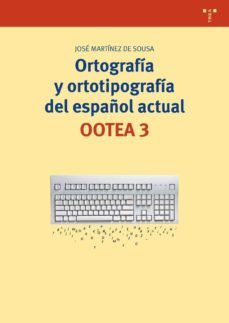 ortografia y ortotipografia del español actual-jose martinez de sousa-9788497047241