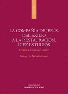 la compañia de jesus, del exilio a la restauracion-enrique gimenez lopez-9788497175241