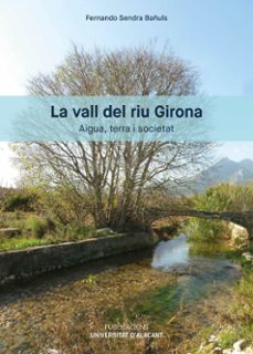 la vall del riu girona. aigua, terra i societat-fernando sendra bañuls-9788497176941