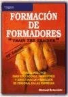 formacion de formadores "train the trainer" : manual practico par a educadores, profesores y directores de formacion de personal en las empresas-9788497321341