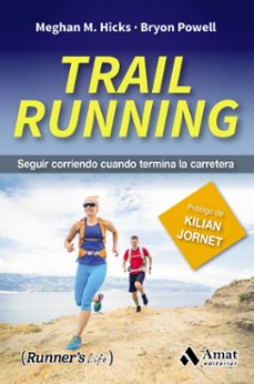 trail running: seguir corriendo cuando termina la carrera-meghan m. hicks-bryon powell-9788497358941