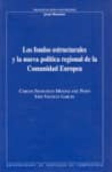 los fondos estructurales y la nueva politica regional de la comun idad europea-9788497500241
