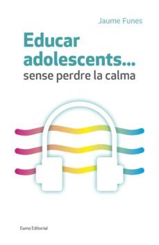 educar adolescents... sense perdre la calma (ebook)-jaume funes-9788497665841