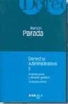derecho administrativo ii: organizacion y empleo publico: princip ios de organizacion. division territorial. administracion del estado. comunidades autonomas. regimen local. administracion instituciona-9788497682541