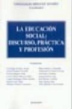 la educacion social: discurso, practica y profesion-9788497726641