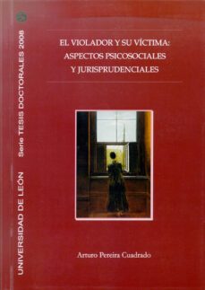el violador y su victima: aspectos psicosociales y jurisprudencia les-arturo pereira cuadrado-9788497734141