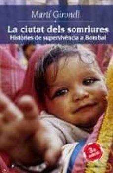 la ciutat dels somriures: histories de supervivencia a bombai-9788497913041