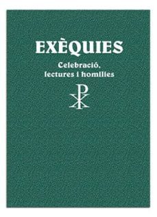 exequies. celebració, lectures i homilies-josep lligadas vendrell-9788498059441