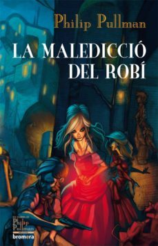 la malediccio del robi-philip pullman-9788498244441