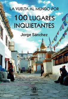 la vuelta al mundo por 100 lugares inquietantes-9788498276541