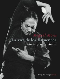 la voz de los flamencos: retratos y autorretratos (incluye cd)-miguel mora-9788498416541