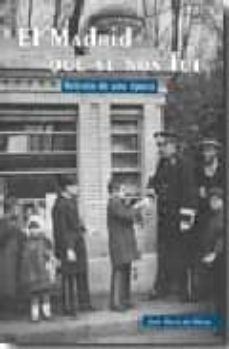 el madrid que se nos fue: retrato de una epoca-jose maria de mena-9788498730241