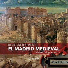 recorridos por el madrid medieval-maite rodriguez ariza-9788498735741