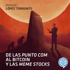 de las 'punto com' al bitcoin y las 'meme stocks' (audiolibro)-manuel lopez torrents-9788498755541