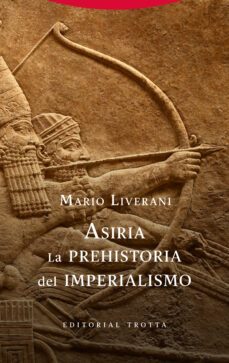 asiria. la prehistoria del imperialismo-mario liverani-9788498798241