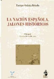 la nacion española: jalones historicos-9788498901641