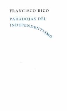 paradojas del independentismo-francisco rico-9788498956641