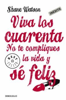 viva los cuarenta: no te compliques la vida y se feliz-9788499083841