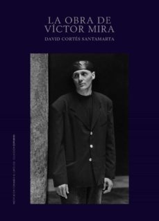 la obra de victor mira-david cortes santamarta-9788499116341