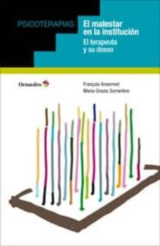 el malestar en la institucion: el terapeuta y su deseo-françois ansermet-9788499217741