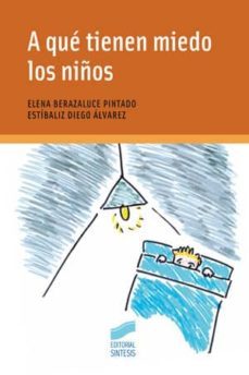a que tienen miedo los niños (ebook)-elena berazaluce pintado-estibaliz diego alvarez-9788499580241