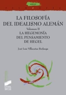 filosofia del idealismo aleman. la hegemonia del pensamiento de hegel (ebook)-jose luis villacañas berlanga-9788499581941