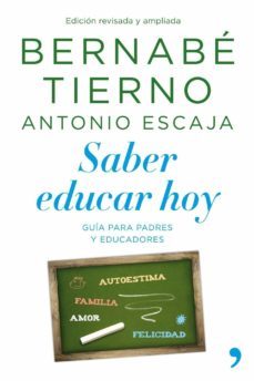 (pe) saber educar hoy: guia para padres y profesores-bernabe tierno-9788499980041