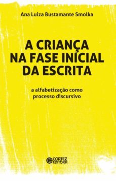 a criança na fase inicial da escrita (ebook)-ana luiza bustamante smolka-9788524925641