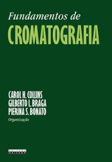 fundamentos de cromatografia (ebook)-carol h. (org.) collins-gilberto l. (org.) braga-pierina s. (org.) bonato-9788526818941